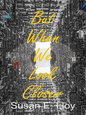 cover image of But When We Look Closer